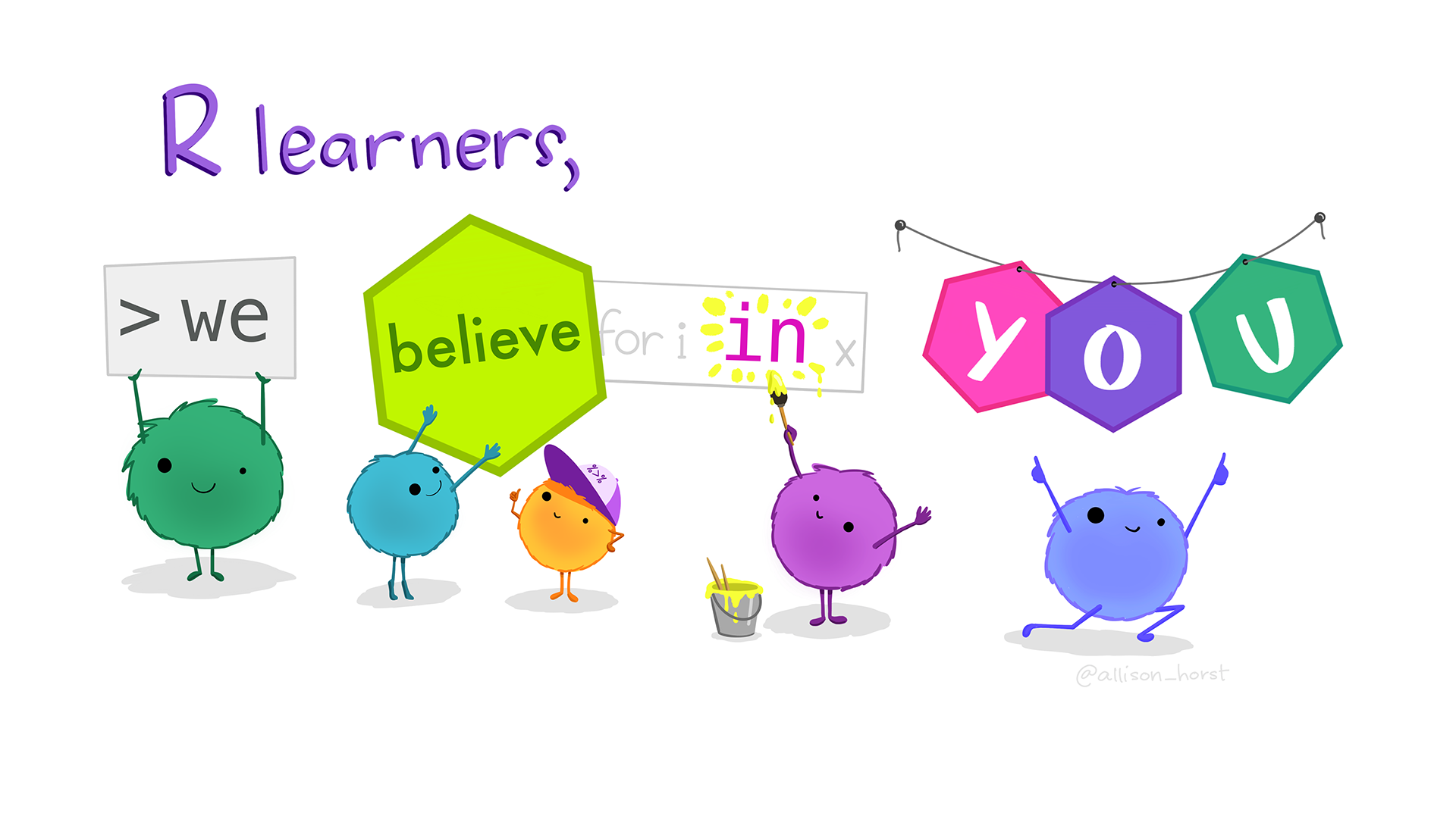 Header text "R learners" above five friendly monsters holding up signs that together read "we believe in you."